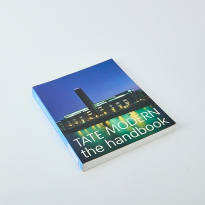 Tate Modern The Handbook Edited by Iwona Blazwick and Simon Wilson