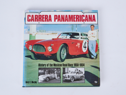 Daryl E. Murphy - Carrera Panamericana: History of the Mexican Road Race 1950-1954