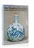 Far Eastern Ceramics -in the Victoria and Albert Museum