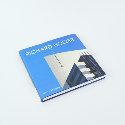 Richard Holzer: Architect by Richard Holzer