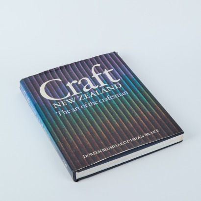 Craft New Zealand: The Art of the Craftsman by Doreen Blumhart, Brian Brake