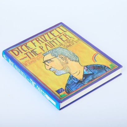 Dick Frizzell the Painter Assembled by Dick Frizzell and Fane Flaws