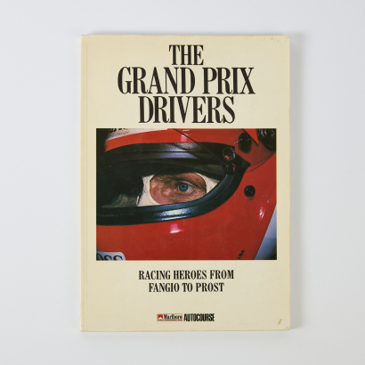 The Grand Prix Drivers: Racing Heroes from Fangio to Prost, Signed