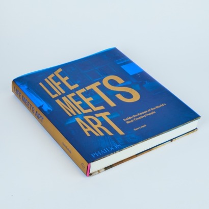 Life Meets Art: Inside the Homes of the Worlds Most Creative People by Sam Lubell