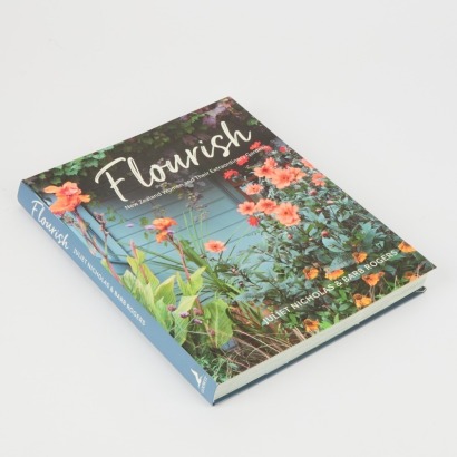 Flourish NZ Women and their Extraordinary Gardens by Juliet Nicholas and Barb Rogers