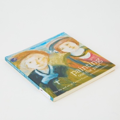 Painting Out The Past The Life and Art of Patricia France by Richard Donald