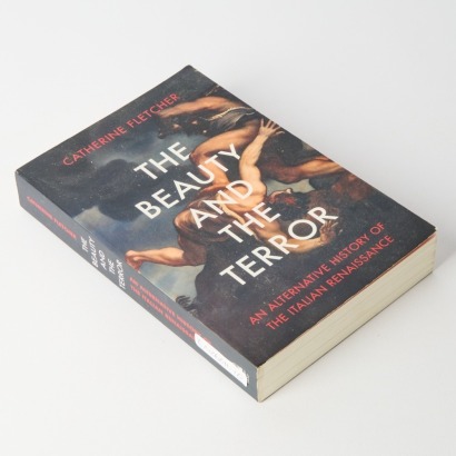 The Beauty and The Terror: An Alternative History of The Italian Renaissance