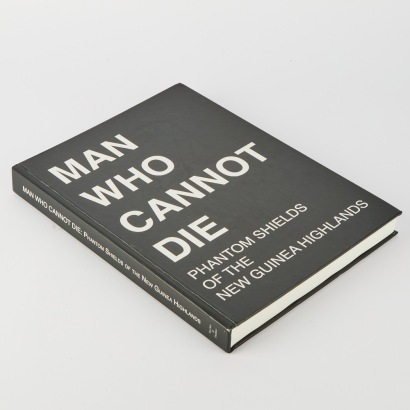 The Man Who Cannot Die: Phantom Shields of the New Guinea Highlands