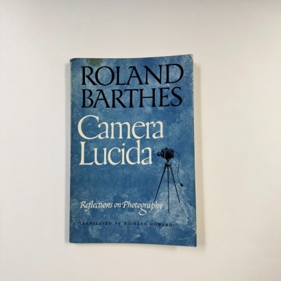 Roland Barthes - Camera Lucida, Reflections on Photography