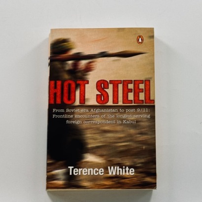 Hot Steel - From Soviet-era Afghanistan to Post 9/11