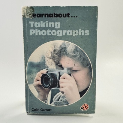 Learnabout: Taking Photographs, by Colin Garratt