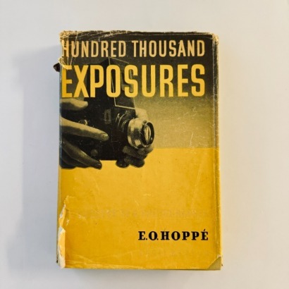Hundred Thousand Exposures: The Success of a Photographer, by E.O. Hopp&eacute;