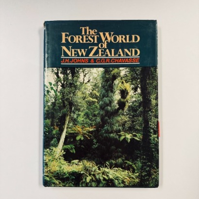 The Forest World of New Zealand. Realm of Tane-mahuta 3rd Ed 1982