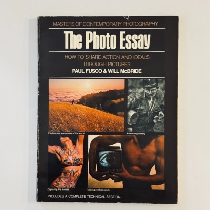 The Photo Essay - How to Share Action and Ideals Through Pictures