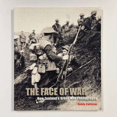 The Face of War NZ's Great War Photography