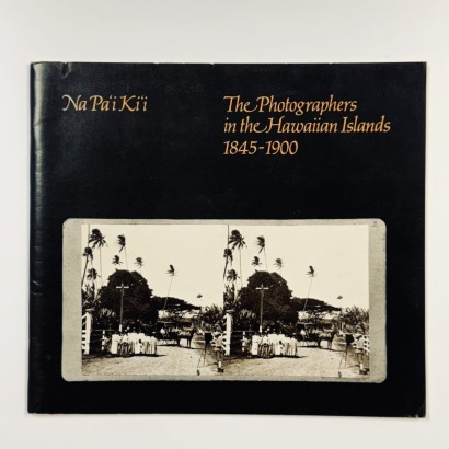 The Photographers in the Hawaiian Islands 1845-1900