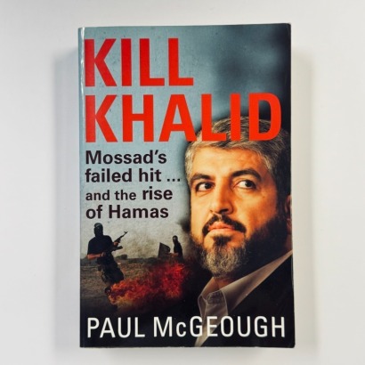 Kill Khalid - Mossad's failed hit&hellip; and the rise of Hamas