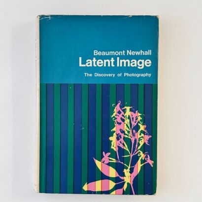 Latent Image - the Discovery of Photography