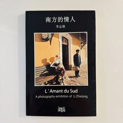 L'amant Du Sud - a Photography Exhibition of Li Zhuxiong