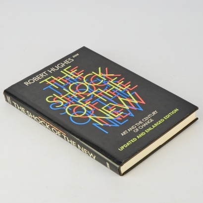 The Shock of the New, Art and the Century of Change by Robert Hughes
