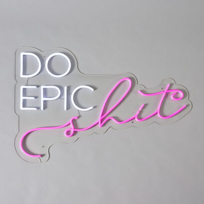 Do Epic Shit Neon&nbsp;