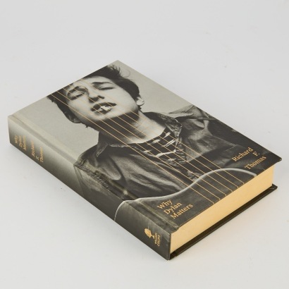 A Signed Copy Bob Dylan Matters by Richard F. Thomas
