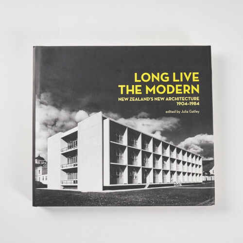 Long Live the Modern: New Zealand's Architecture 1904-1984 FIRST EDITION - Julia Gatley (ed)