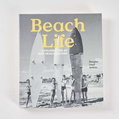 Beach Life: A Celebration of Kiwi Beach Culture FIRST EDITION - Douglas Lloyd-Jenkins