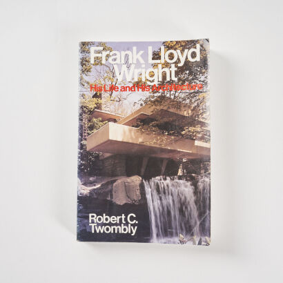 Frank Lloyd Wright: His Life and his Architecture FIRST EDITION - Robert C Twombly