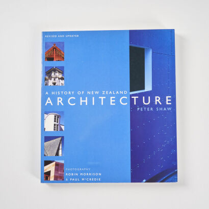 A History of New Zealand Architecture, THIRD EDITION- Peter Shaw & Robin Morrison & Paul McCredie (photos)