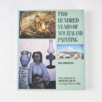 Two Hundred Years of New Zealand Painting - First Edition Gil Docking & Michael Dunn