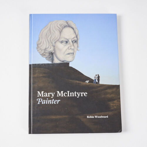 Mary McIntyre: Painter - First Edition Robin Woodward