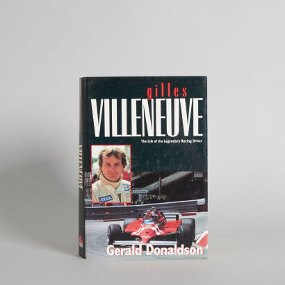 DONALDSON Giles Villenuve: The Life of the Legendary Racing Driver