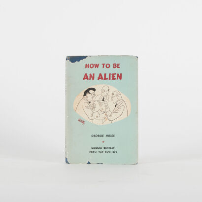 GEORGE MIKES & NICOLAS BENTLY How To Be An Alien C.1958