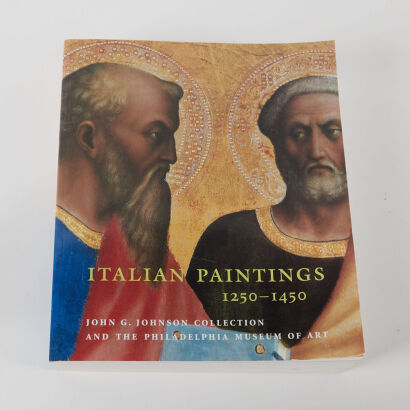 Italian Paintings 1250-1450: In The John G. Johnson Collection And The Philadelphia Museum Of Art - First Edition Carl Brandon Strehlke