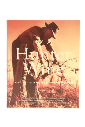 (1) Hunter Wine: A History By Julie McIntyre & John Germov