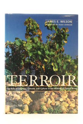 (1) Terroir : Role of Geology, Climate and Culture in the Making of French Wines By James E Wilson