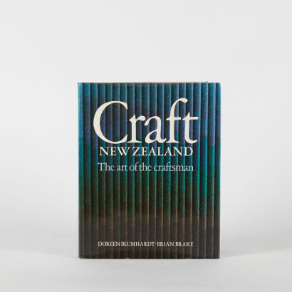 Craft New Zealand: The Art of the Craftsman by Doreen Blumhart, Brian Brake