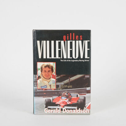 DONALDSON Giles Villenuve: The Life of the Legendary Racing Driver