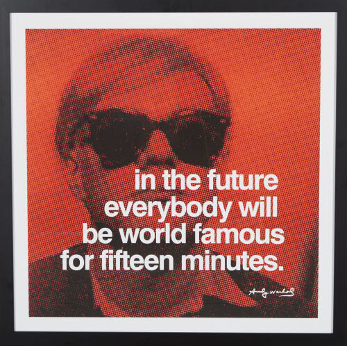 AFTER ANDY WARHOL In The Future Everyone Will Be Famous For Fifteen Minutes