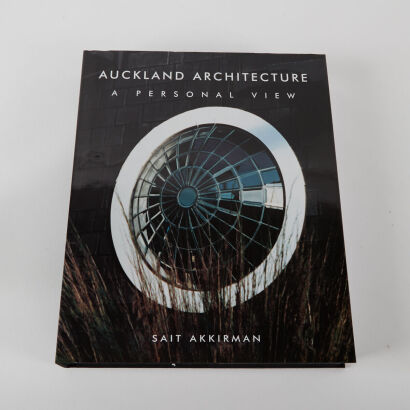 Auckland Architecture: A Personal View FIRST EDITION Sait Akkirman