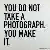 ALFREDO JAHR You Do Not Take a Photograph You Make It