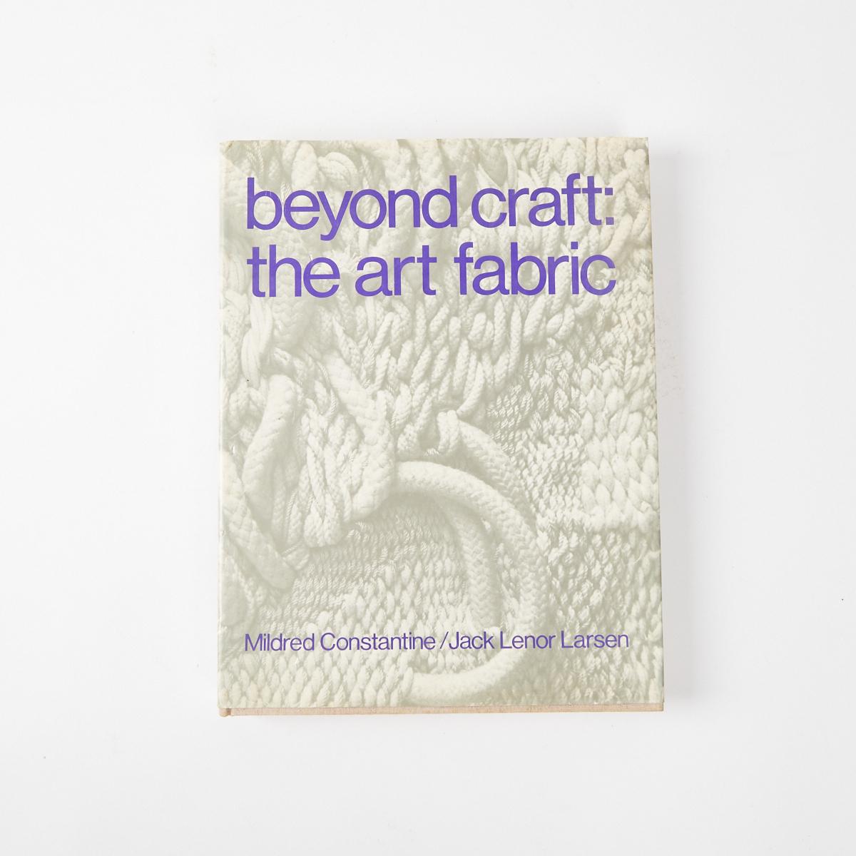 Beyond Craft: the Art Fabric by Mildred Constantine & Jack Lenor