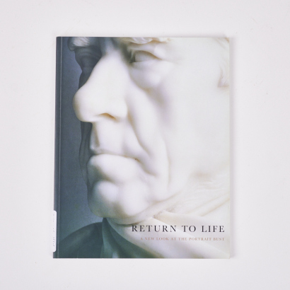 Return to Life: A New Look at the Portrait Bust edited by P. Curtis, P. Funnell & N. Kalinsky