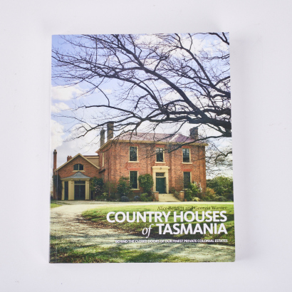 ALICE BENNETT & GEORGINA WARNER Country Houses Of Tasmania