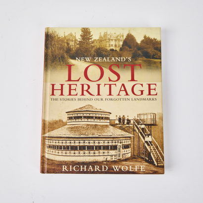 RICHARD WOLFE New Zealands Lost Heritage