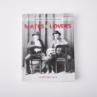 Mates and Lovers: A History of Gay New Zealand by Chris Bickell