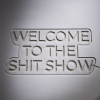 Welcome to the Shit Show Neon - 2