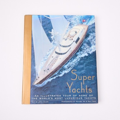 Super Yachts Book Text John Julian Photography Micheal Ng and Paul Todd