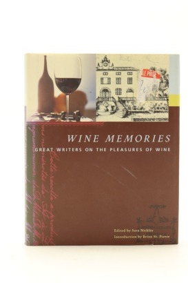 (1) Wine Memories Great Writers On The Pleasures Of Wine By Sara Nickles & Brian St. Pierre